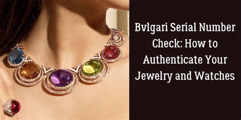 how to check bvlgari serial number